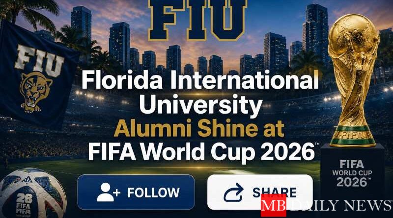 Florida International University Alumni Shine at FIFA World Cup 2026