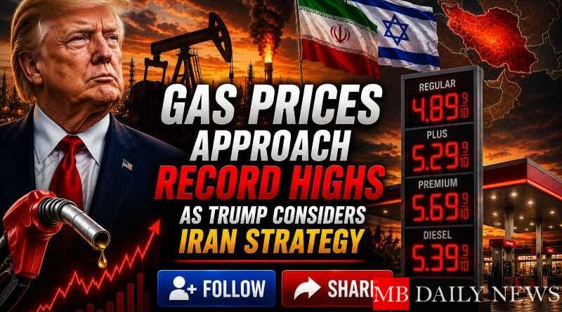 Gas Prices Approach Record Highs as Trump Considers Iran Strategy