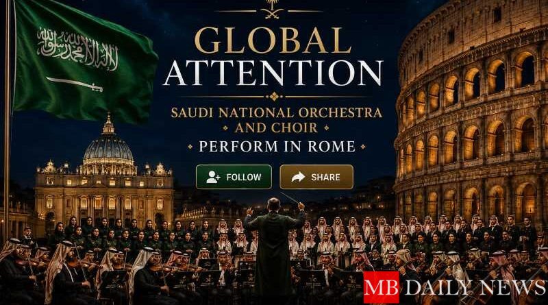 Global Attention: Saudi National Orchestra and Choir Perform in Rome