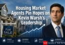 Housing Market Agents Pin Hopes on Kevin Warsh's Leadership