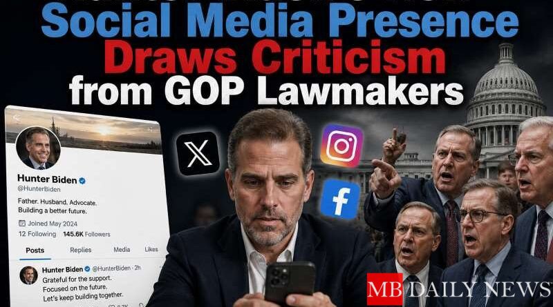 Hunter Biden social media account: Hunter Biden’s New Social Media Presence Draws Criticism from GOP Lawmakers