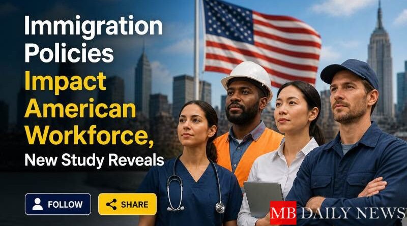 Immigration Policies Impact American Workforce, New Study Reveals
