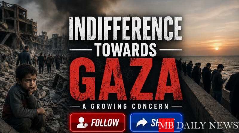 Indifference Towards Gaza: A Growing Concern
