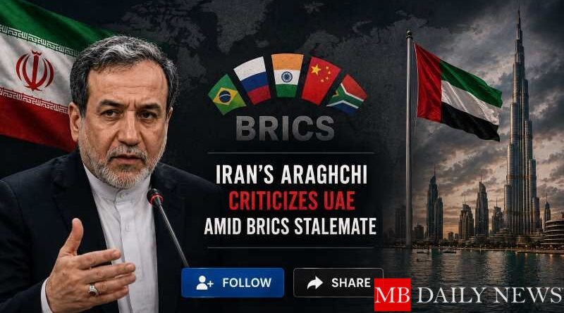 Iran's Araghchi Criticizes UAE Amid BRICS Stalemate