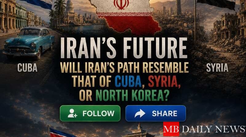 Iran's Future: Will Iran's Path Resemble That of Cuba, Syria, or North Korea?