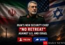 Iran’s New Security Chief Warns There Will Be “No Retreat” Against U.S. and Israel