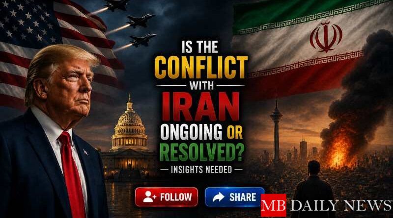 Is the Conflict with Iran Ongoing or Resolved? Insights Needed