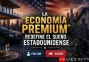 La “economía premium” redefine el sueño estadounidense