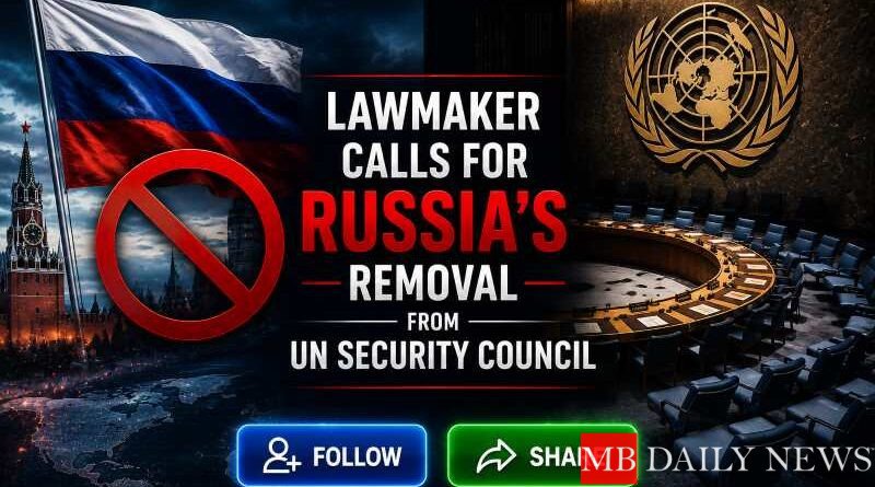 Lawmaker Calls for Russia's Removal from UN Security Council