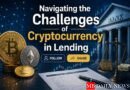 Navigating the Challenges of Cryptocurrency in Lending