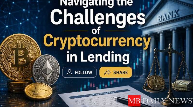 Navigating the Challenges of Cryptocurrency in Lending