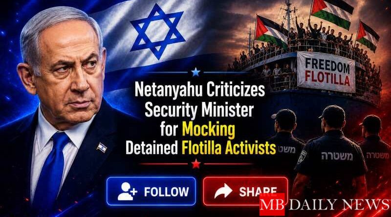 Netanyahu Criticizes Security Minister for Mocking Detained Flotilla Activists