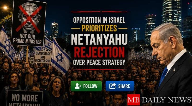 Opposition in Israel Prioritizes Netanyahu Rejection Over Peace Strategy