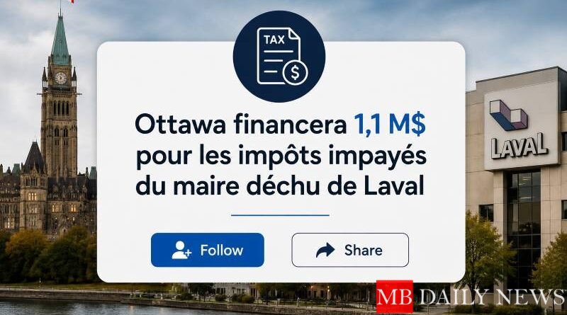 Ottawa financera 1,1 M$ pour les impôts impayés du maire déchu de Laval