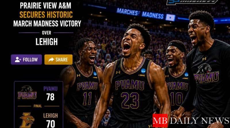 Prairie View A&M Secures Historic March Madness Victory Over Lehigh