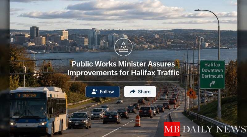 Public Works Minister Assures Improvements for Halifax Traffic