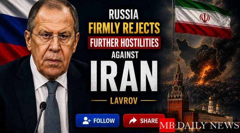 Russia Firmly Rejects Further Hostilities Against Iran: Lavrov
