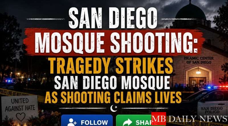 San Diego mosque shooting: Tragedy Strikes San Diego Mosque as Shooting Claims Lives