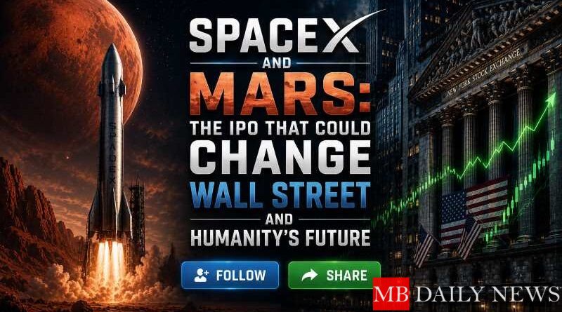 SpaceX and Mars: The IPO That Could Change Wall Street and Humanity’s Future