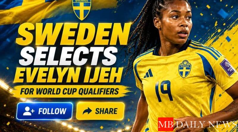 Sweden Selects Evelyn Ijeh for World Cup Qualifiers
