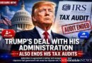 Trump Deal With Administration Allegedly Ends Tax Audits and Federal Inquiries