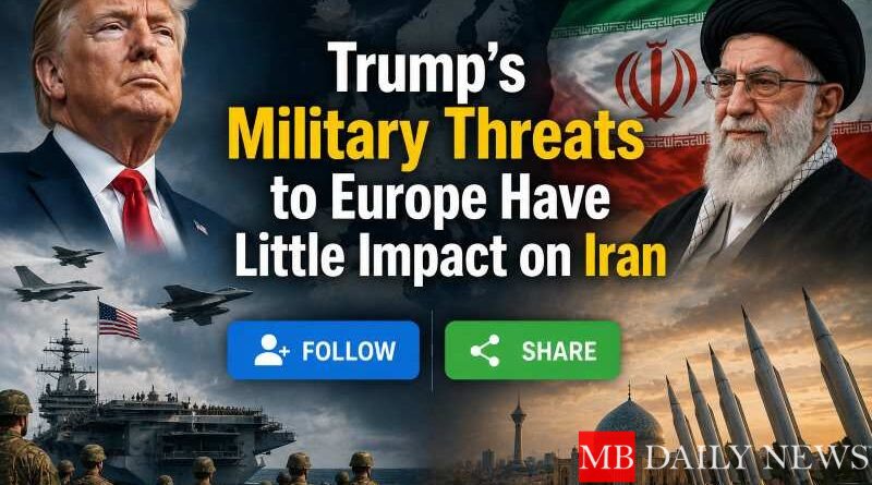 Trump’s Military Threats to Europe Have Little Impact on Iran