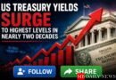 US Treasury Yields Surge to Highest Levels in Nearly Two Decades