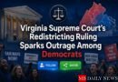 Virginia Supreme Court's Redistricting Ruling Sparks Outrage Among Democrats
