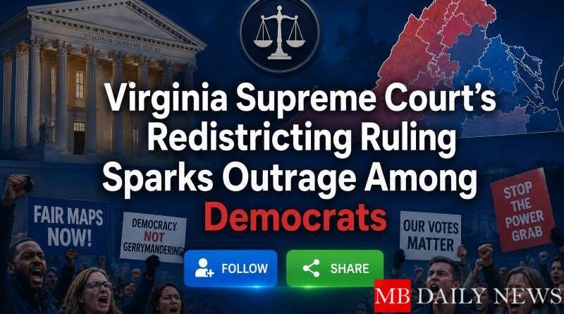 Virginia Supreme Court's Redistricting Ruling Sparks Outrage Among Democrats