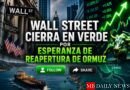 Wall Street cierra en verde por esperanza de reapertura de Ormuz