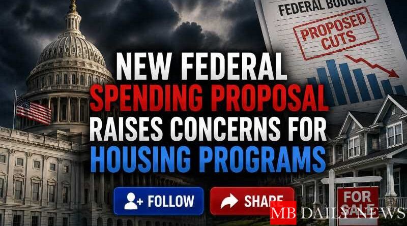 federal funding for housing programs: New Federal Spending Proposal Raises Concerns for Housing Programs