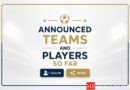 Announced Teams and Players So Far