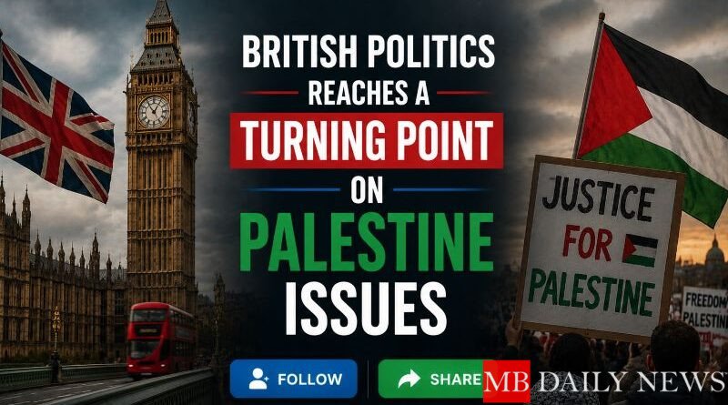 British Politics Reaches a Turning Point on Palestine Issues