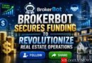 BrokerBot Secures Funding to Revolutionize Real Estate Operations