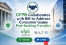 CFPB Collaborates with Bilt to Address Consumer Issues Post-Banking Transition