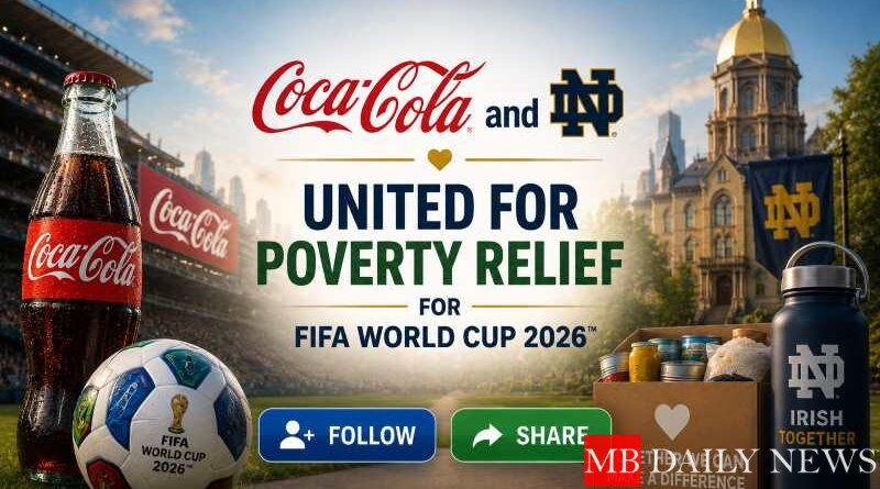 Coca-Cola and Notre Dame Collaborate on Poverty Relief Initiatives for FIFA World Cup 2026