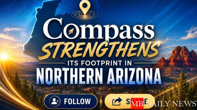 Compass Strengthens Its Footprint in Northern Arizona