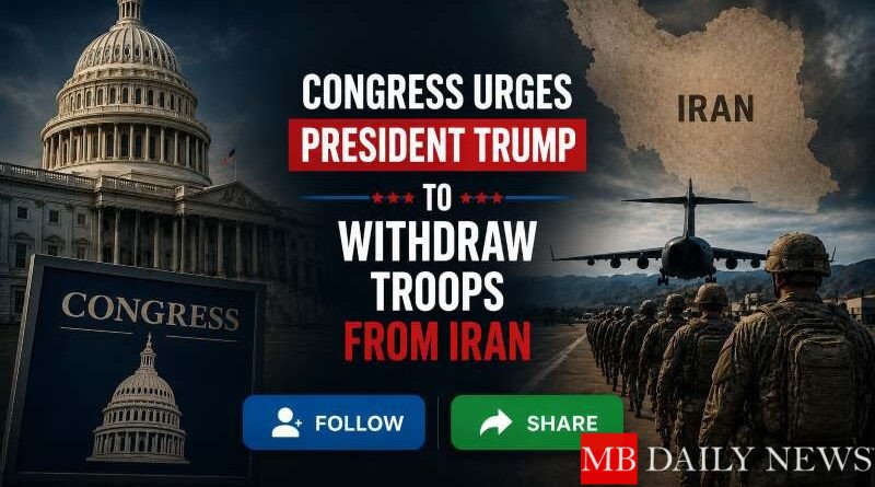 Congress Urges President Trump to Withdraw Troops from Iran