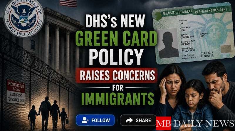 DHS's New Green Card Policy Raises Concerns for Immigrants