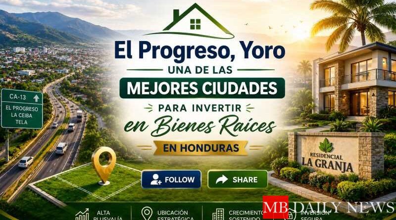 El Progreso, Yoro: Una de las Mejores Ciudades para Invertir en Bienes Raíces en Honduras
