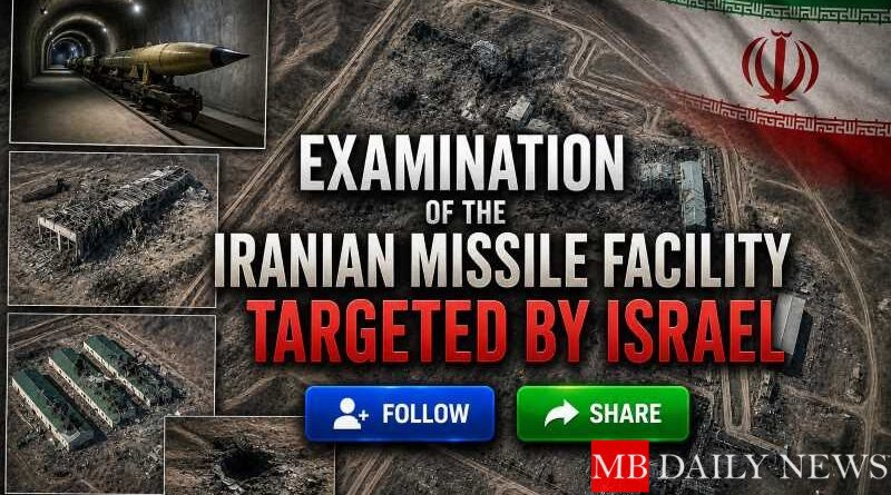 Examination of the Iranian Missile Facility Targeted by Israel