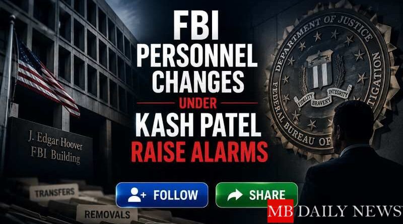 FBI Personnel Changes Under Kash Patel Raise Alarms