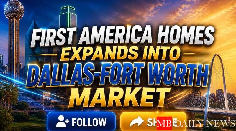 First America Homes Expands into Dallas-Fort Worth Market