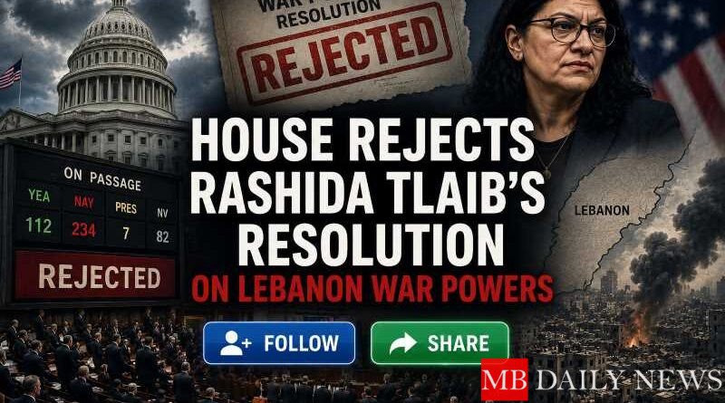 House Rejects Rashida Tlaib's Resolution on Lebanon War Powers