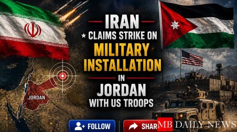 Iran Claims Strike on Military Installation in Jordan with US Troops