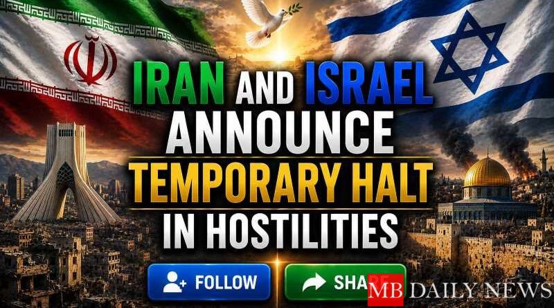 Iran and Israel Announce Temporary Halt in Hostilities
