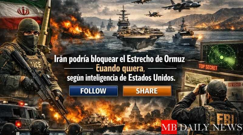 Irán podría bloquear el Estrecho de Ormuz cuando quiera, según inteligencia de Estados Unidos