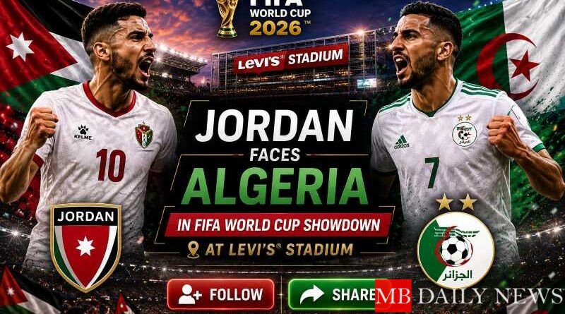 Jordan Faces Algeria in FIFA World Cup Showdown at Levi's® Stadium