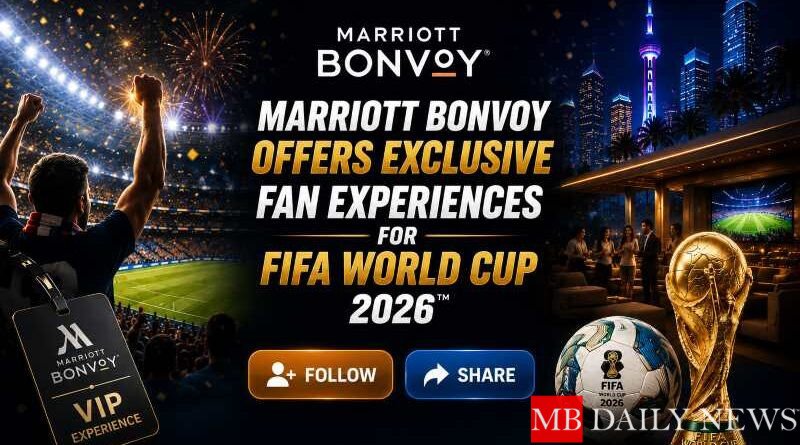 Marriott Bonvoy Offers Exclusive Fan Experiences for FIFA World Cup 2026