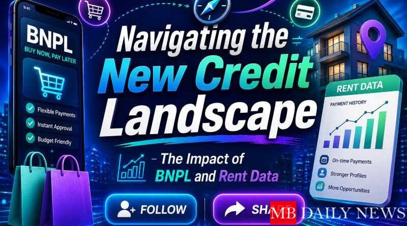 Navigating the New Credit Landscape: The Impact of BNPL and Rent Data